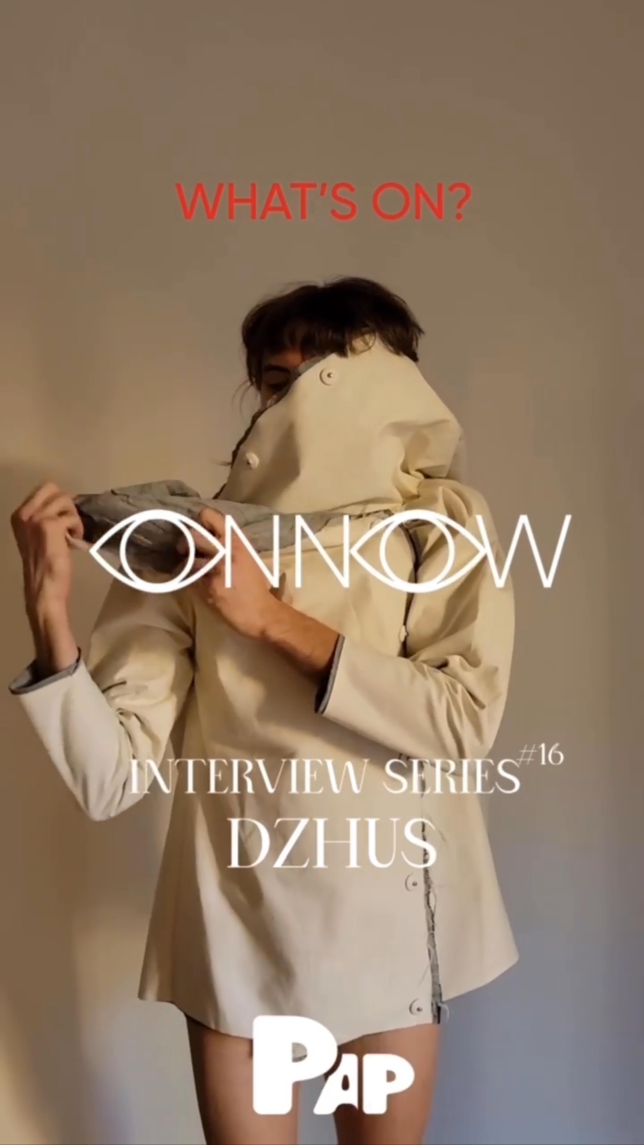 ONNOW x DZHUS, '지금 무엇을 입을 것인가' 인터뷰 시리즈 공개 — Cover